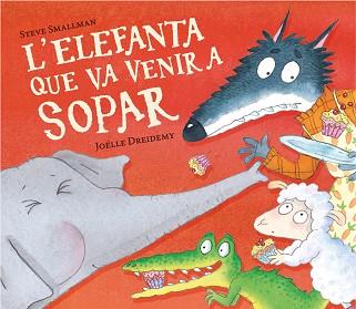 ELEFANTA QUE VA VENIR A SOPAR, L' | 9788448868789 | SMALLMAN, STEVE | Llibreria L'Illa - Llibreria Online de Mollet - Comprar llibres online