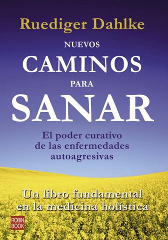 NUEVOS CAMINOS PARA SANAR | 9788479279660 | DAHLKE, RUEDIGER | Llibreria L'Illa - Llibreria Online de Mollet - Comprar llibres online