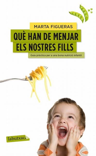 QUÈ HAN DE MENJAR ELS NOSTRES FILLS | 9788499307176 | FIGUERAS, MARTA | Llibreria L'Illa - Llibreria Online de Mollet - Comprar llibres online