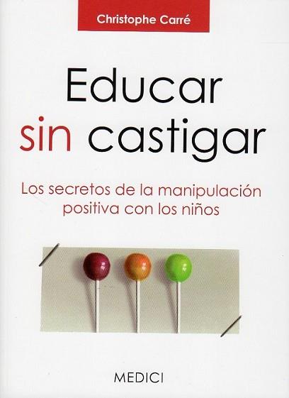 EDUCAR SIN CASTIGAR | 9788497991308 | CARRÉ, CHRISTOPHE | Llibreria L'Illa - Llibreria Online de Mollet - Comprar llibres online