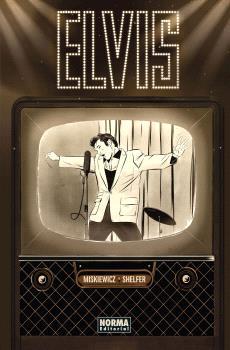 ELVIS. LA NOVELA GRÁFICA | 9788467952292 | CHRIS MISKIEWICZ/MICHAEL SHELFER | Llibreria L'Illa - Llibreria Online de Mollet - Comprar llibres online