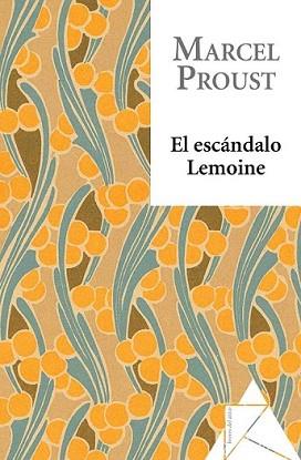 ESCANDALO LEMOINE, EL | 9788493780975 | PROUST, MARCEL | Llibreria L'Illa - Llibreria Online de Mollet - Comprar llibres online