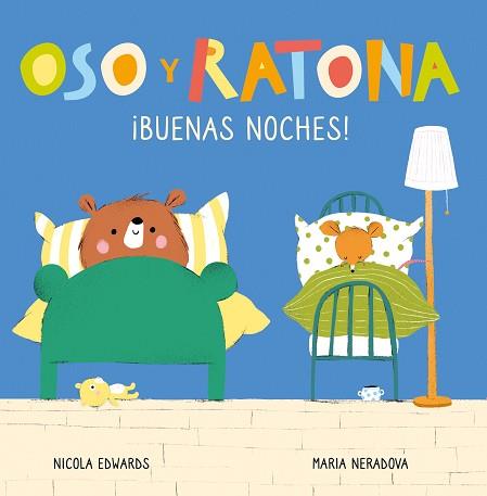 BUENAS NOCHES! (OSO Y RATONA. PEQUEÑA MANITAS) | 9788448856090 | EDWARDS, NICOLA/NERADOVA, MARIA | Llibreria L'Illa - Llibreria Online de Mollet - Comprar llibres online