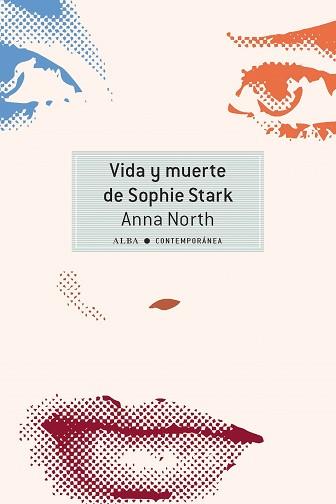 VIDA Y MUERTE DE SOPHIE STARK | 9788490652251 | NORTH, ANNA | Llibreria L'Illa - Llibreria Online de Mollet - Comprar llibres online