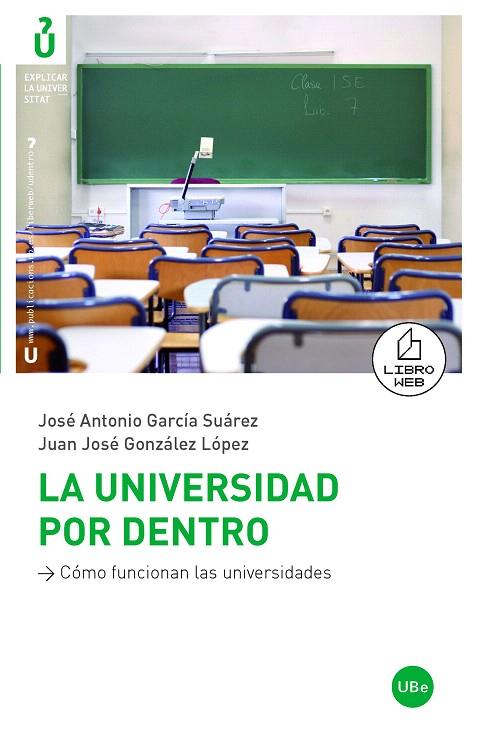 UNIVERSIDAD POR DENTRO, LA | 9788447532797 | GARCIA SUAREZ, JOSE ANTONIO / JUAN JOSE GONZALEZ L