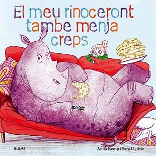 MEU RINOCERONT TAMBÉ MENJA CREPS, EL | 9788498017724 | KEMP, ANNA/OGILVIE, SARA | Llibreria L'Illa - Llibreria Online de Mollet - Comprar llibres online