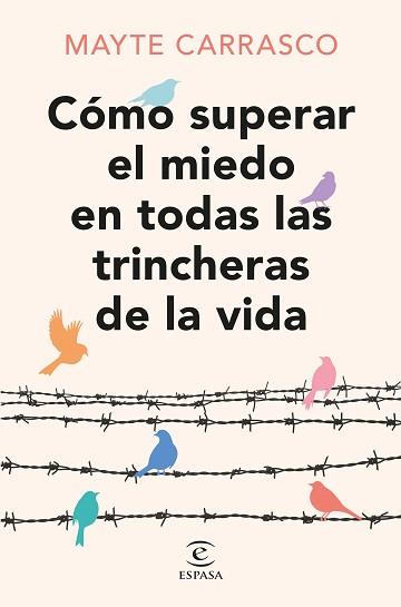 CÓMO SUPERAR EL MIEDO EN TODAS LAS TRINCHERAS DE LA VIDA | 9788467073737 | CARRASCO, MAYTE | Llibreria L'Illa - Llibreria Online de Mollet - Comprar llibres online