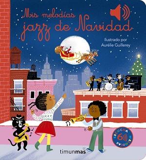 MIS MELODÍAS JAZZ DE NAVIDAD | 9788408287513 | GUILLEREY, AURÉLIE | Llibreria L'Illa - Llibreria Online de Mollet - Comprar llibres online