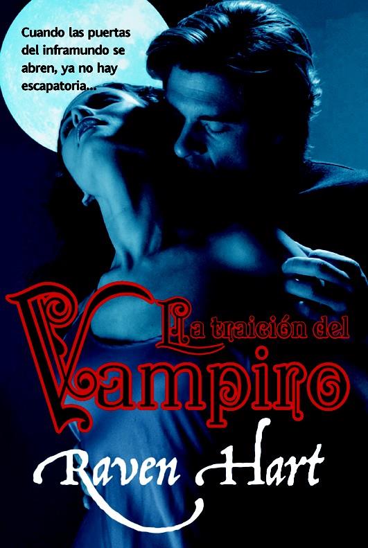 TRAICION DEL VAMPIRO, LA | 9788498007138 | HART, RAVEN | Llibreria L'Illa - Llibreria Online de Mollet - Comprar llibres online