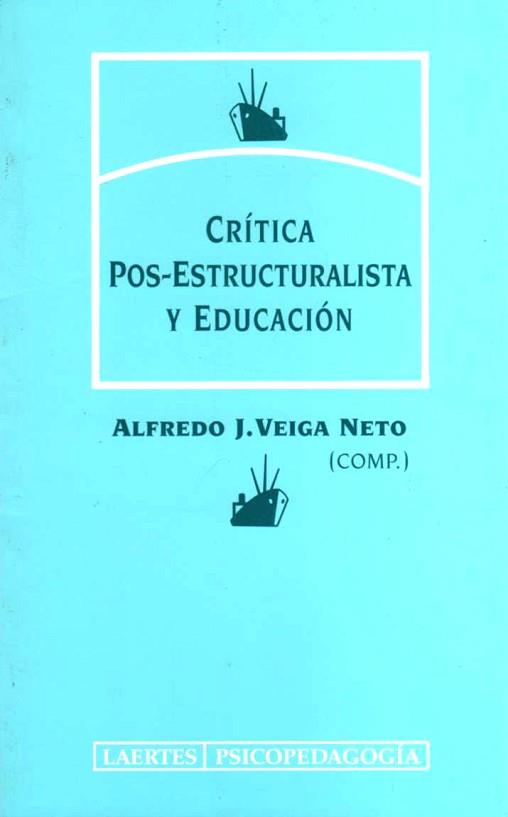 CRITICA POS-ESTRUCTURALISTA Y EDUCACION | 9788475843384 | VEIGA NETO,ALFREDO | Llibreria L'Illa - Llibreria Online de Mollet - Comprar llibres online