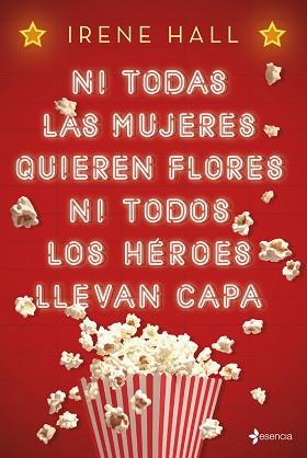 NI TODAS LAS MUJERES QUIEREN FLORES NI TODOS LOS HÉROES LLEVAN CAPA | 9788408193180 | HALL, IRENE | Llibreria L'Illa - Llibreria Online de Mollet - Comprar llibres online