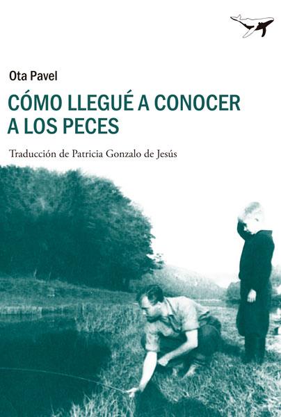 CÓMO LLEGUÉ A CONOCER A LOS PECES | 9788493907631 | PAVEL, OTA | Llibreria L'Illa - Llibreria Online de Mollet - Comprar llibres online