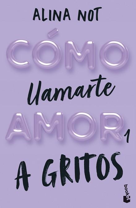 CÓMO LLAMARTE AMOR 1. A GRITOS | 9788408292289 | NOT, ALINA | Llibreria L'Illa - Llibreria Online de Mollet - Comprar llibres online