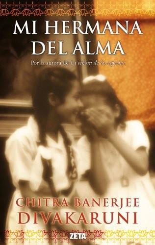 MI HERMANA DEL ALMA | 9788498725841 | DIVAKARUNI, CHITRA BANERJEE | Llibreria L'Illa - Llibreria Online de Mollet - Comprar llibres online