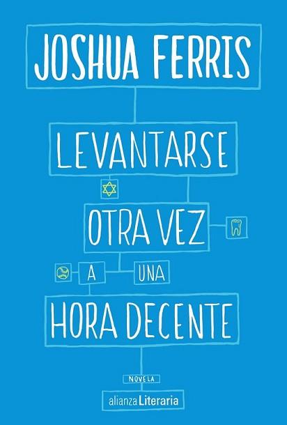 LEVANTARSE OTRA VEZ A UNA HORA DECENTE | 9788491041436 | FERRIS, JOSHUA | Llibreria L'Illa - Llibreria Online de Mollet - Comprar llibres online