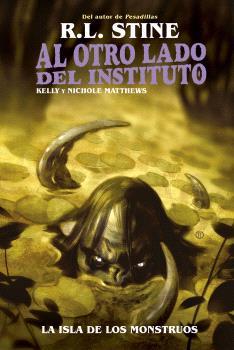 AL OTRO LADO DEL INSTITUTO. LA ISLA DE LOS MONSTRUOS | 9788467951974 | R.L. STINE/KELLY Y NICHOLE MATTHEWS | Llibreria L'Illa - Llibreria Online de Mollet - Comprar llibres online