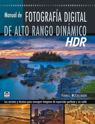 MANUAL FOTOGRAFIA DIGITAL DE ALTO RANGO DINAMICO | 9788479027551 | MCCOLLOUGH, FERREL | Llibreria L'Illa - Llibreria Online de Mollet - Comprar llibres online