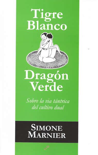 TIGRE BLANCO DRAGON VERDE | 9788495496607 | MARNIER, SIMONE