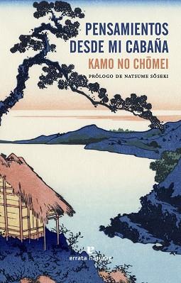 PENSAMIENTOS DESDE MI CABAÑA | 9788416544752 | NO CHOMEI, KAMO;SOSEKI, NATSUME; | Llibreria L'Illa - Llibreria Online de Mollet - Comprar llibres online