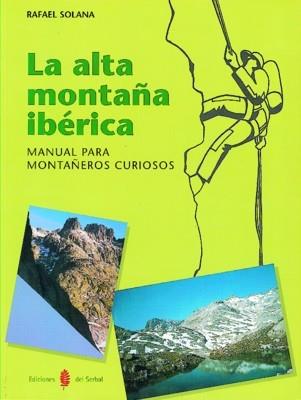 ALTA MONTAÑA IBERICA | 9788476282373 | SOLANA, RAFAEL | Llibreria L'Illa - Llibreria Online de Mollet - Comprar llibres online