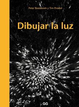 DIBUJAR LA LUZ | 9788425230523 | BOERBOOM, PETER/TIM PROETEL | Llibreria L'Illa - Llibreria Online de Mollet - Comprar llibres online