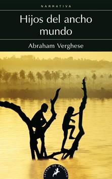 HIJOS DEL ANCHO MUNDO (B) | 9788498383768 | VERGHESE, ABRAHAM | Llibreria L'Illa - Llibreria Online de Mollet - Comprar llibres online