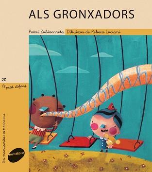 ALS GRONXADORS | 9788415095118 | PATXI ZUBIZARRETA DORRONSORO/PAULA REBECA LUCIANI | Llibreria L'Illa - Llibreria Online de Mollet - Comprar llibres online