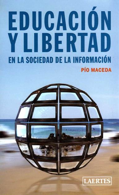 EDUCACION Y LIBERTAD EN LA SOCIEDAD DE LA INFORMACION | 9788475845883 | MACEDA, PÍO