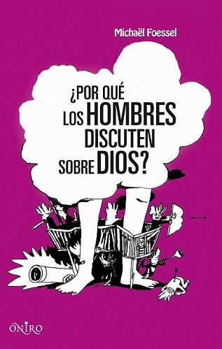 POR QUE LOS HOMBRE DISCUTEN SOBRE DIOS? | 9788497544597 | FOESSEL, MICHAEL | Llibreria L'Illa - Llibreria Online de Mollet - Comprar llibres online