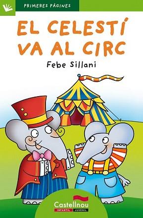 CELESTÍ VA AL CIRC, EL (LLETRA PAL) | 9788415206767 | SILLANI, FEBE | Llibreria L'Illa - Llibreria Online de Mollet - Comprar llibres online