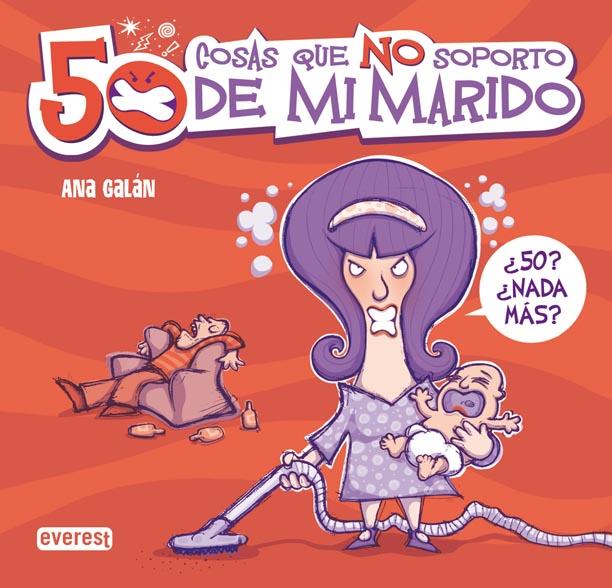 50 COSAS QUE NO SOPORTO DE MI MARIDO | 9788444120416 | GALAN, ANA | Llibreria L'Illa - Llibreria Online de Mollet - Comprar llibres online