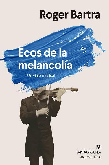 ECOS DE LA MELANCOLÍA | 9788433927415 | BARTRA, ROGER | Llibreria L'Illa - Llibreria Online de Mollet - Comprar llibres online