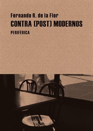 CONTRA POST MODERNOS | 9788492865512 | DE LA FLOR, FERNANDO R. | Llibreria L'Illa - Llibreria Online de Mollet - Comprar llibres online