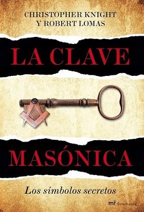 CLAVE MASONICA, LA | 9788427036024 | KNIGHT, CHRISTOPHER / ROBERT LOMAS | Llibreria L'Illa - Llibreria Online de Mollet - Comprar llibres online