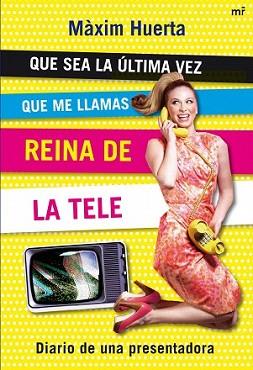 QUE SEA LA ULTIMA VEZ QUE ME LLAMAS REINA DE LA TE | 9788427035287 | HUERTA, MÀXIM | Llibreria L'Illa - Llibreria Online de Mollet - Comprar llibres online