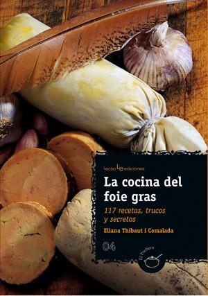 COCINA DEL FOIE GRAS, LA | 9788496754256 | THIBAUT I COMALADA, ELIANA | Llibreria L'Illa - Llibreria Online de Mollet - Comprar llibres online