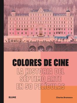 COLORES DE CINE | 9788419785046 | BRAMESCO, CHARLES | Llibreria L'Illa - Llibreria Online de Mollet - Comprar llibres online