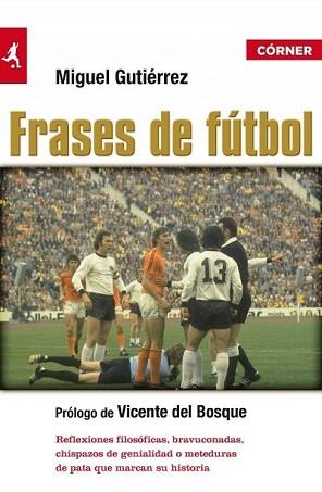 FRASES DE FÚTBOL | 9788415242123 | GUTIÉRREZ, MIGUEL | Llibreria L'Illa - Llibreria Online de Mollet - Comprar llibres online