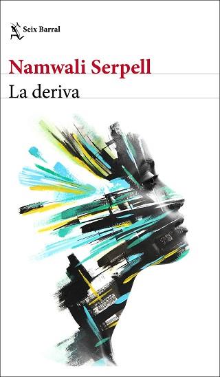 DERIVA, LA | 9788432236938 | SERPELL, NAMWALI | Llibreria L'Illa - Llibreria Online de Mollet - Comprar llibres online