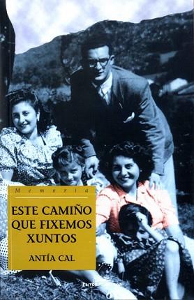 ESTE CAMIÑO QUE FIXEMOS XUNTOS | 9788482889559 | CAL, ANTÍA | Llibreria L'Illa - Llibreria Online de Mollet - Comprar llibres online