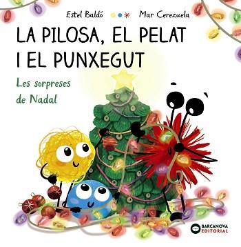 PILOSA, EL PELAT I EL PUNXEGUT. LES SORPRESES DE NADAL | 9788448963101 | BALDÓ, ESTEL | Llibreria L'Illa - Llibreria Online de Mollet - Comprar llibres online