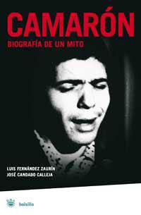 CAMARON  BIOGRAFIA DE UN MITO | 9788478713783 | FERNANDEZ ZAURIN, LUIS / CANDADO CALLEJA, JOSE | Llibreria L'Illa - Llibreria Online de Mollet - Comprar llibres online