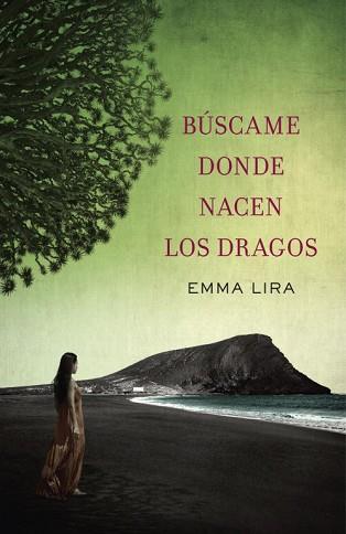 BÚSCAME DONDE NACEN LOS DRAGOS | 9788401354205 | LIRA, EMMA | Llibreria L'Illa - Llibreria Online de Mollet - Comprar llibres online