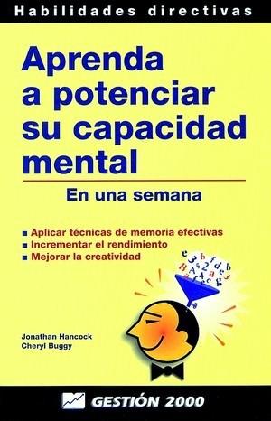 APRENDA A POTENCIAR SU CAPACIDAD MENTAL | 9788480885751 | HANCOCK, JONATHAN / BUGGY, CHERYL | Llibreria L'Illa - Llibreria Online de Mollet - Comprar llibres online