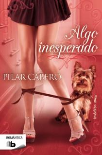 ALGO INESPERADO | 9788498729511 | CABERO, PILAR | Llibreria L'Illa - Llibreria Online de Mollet - Comprar llibres online