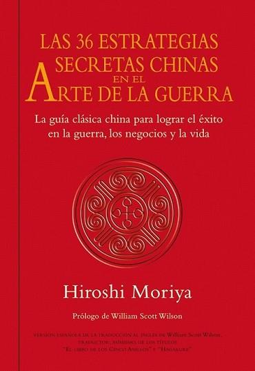 36 ESTRATEGIAS SECRETAS CHINAS EN EL ARTE DE LA GUERRA, LAS | 9788479028480 | MORIYA, HIROSHI | Llibreria L'Illa - Llibreria Online de Mollet - Comprar llibres online