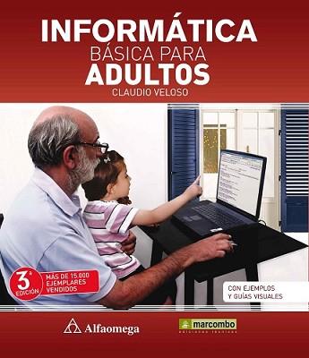 INFORMÁTICA BÁSICA PARA ADULTOS | 9788426720986 | VELOSO, CLAUDIO | Llibreria L'Illa - Llibreria Online de Mollet - Comprar llibres online