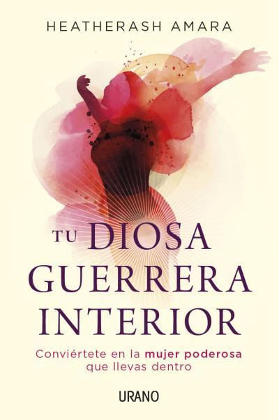 TU DIOSA GUERRERA INTERIOR | 9788479539061 | AMARA, HEATHERASH | Llibreria L'Illa - Llibreria Online de Mollet - Comprar llibres online