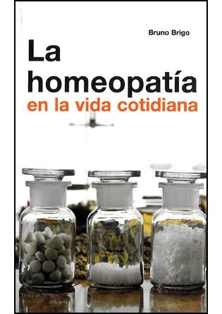 HOMEOPATIA EN LA VIDA COTIDIANA, LA | 9788492716074 | BRIGO, BRUNO | Llibreria L'Illa - Llibreria Online de Mollet - Comprar llibres online