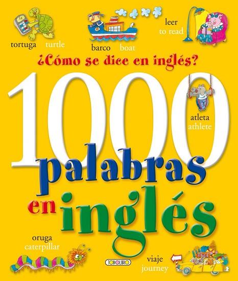 1000 PALABRAS EN INGLÉS. ¿CÓMO SE DICE EN INGLÉS? | 9788490370650 | SERNA VARA, ANA | Llibreria L'Illa - Llibreria Online de Mollet - Comprar llibres online